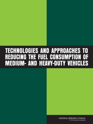 cover image of Technologies and Approaches to Reducing the Fuel Consumption of Medium- and Heavy-Duty Vehicles